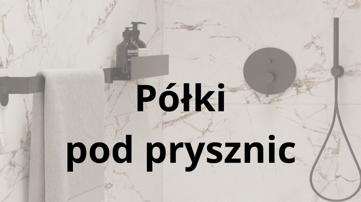 Półki pod prysznic